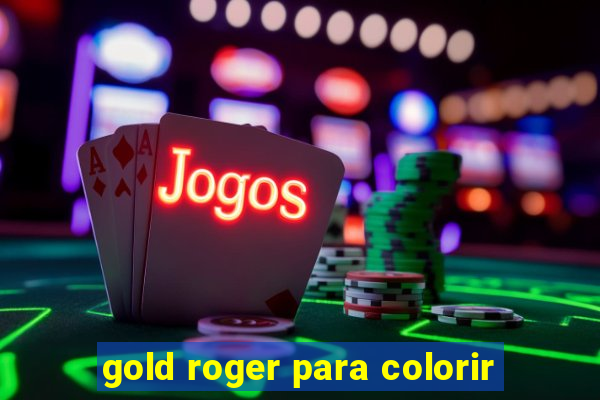 gold roger para colorir